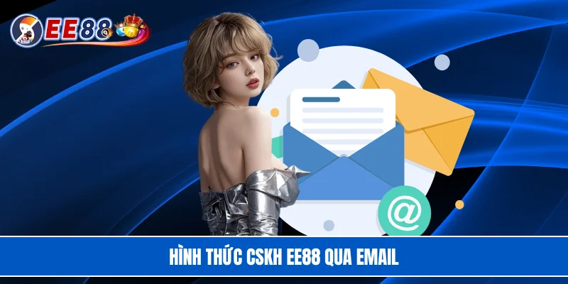 Hình thức CSKH EE88 qua email